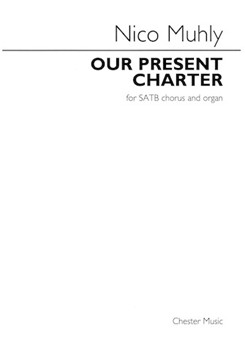 Our Present Charter by Muhly Nico for SATB