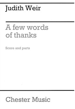 A Few Words of Thanks by Judith Weir for Score and Parts