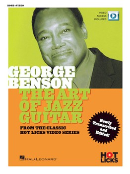 George Benson - The Art of Jazz Guitar - From the Classic Hot Licks Video Series