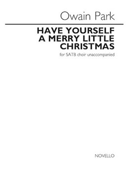 Have Yourself a Merry Little Christmas by Park Owain - Park Owain - for SATB a cappella
