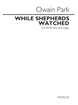 While Shepherds Watched by Park Owain for SATB and Organ