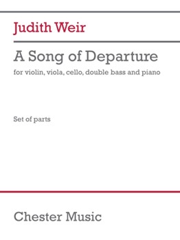 A Song Of Departure - for Violin Viola Cello Bass and Piano String Parts by Judith Weir for STRINGS