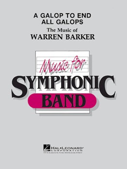 Galop To End All Galops by Barker for Concert Band