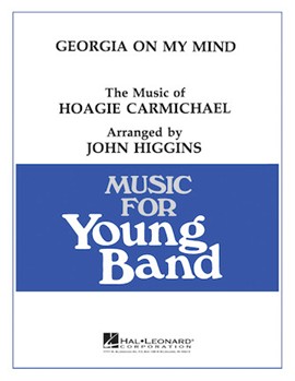 Georgia On My Mind by Carmichael Hoagy - Higgins John - Ray Charles for Concert Band