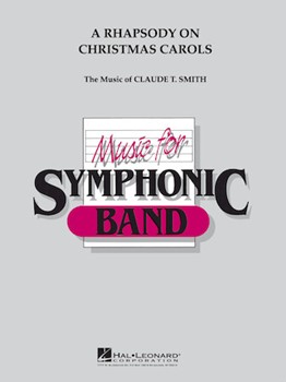 Rhapsody On Christmas Carols by Smith Claude T - Smith Claude T - for Concert Band
