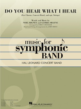 Do You Hear What I Hear by Regney and Shayne - Crocker and Moss - for Concert Band