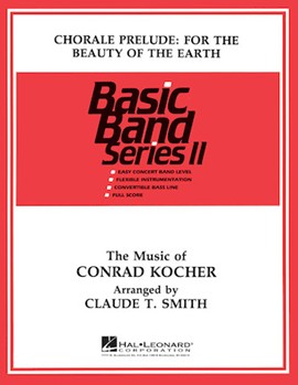 Chorale Prelude - For The Beauty Of Earth by Kocher Conrad - Smith Claude T - for Concert Band