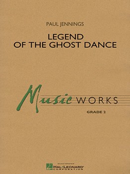 Legend Of The Ghost Dance by Jennings Paul for Concert Band