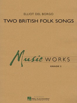 2 British Folk Songs by Del Borgo Elliot for Concert Band