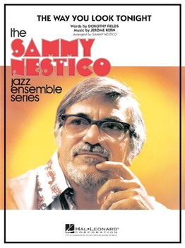 Way You Look Tonight by Kern Jerome - Nestico Sammy - for Jazz Ensemble