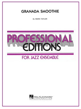 Granada Smoothie by Taylor Mark Stan Kenton for Jazz Ensemble (Prof Ed)