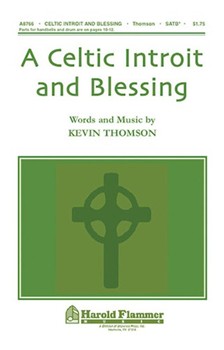Celtic Introit & Blessing by Thomson Kevin for SATB