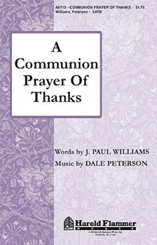 Communion Prayer Of Thanks by Peterson Dale for SATB