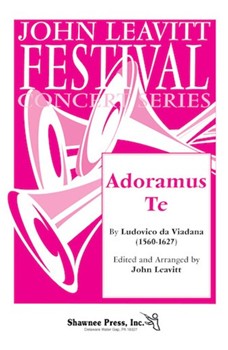Adoramus Te by Viadana Lodovico Grossi da - Leavitt John - for SATB a cappella