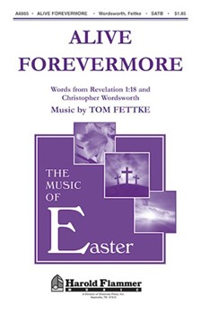 Alive Forevermore by Fettke Tom for SATB