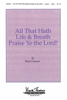 All That Hath Life And Breath Praise... by Clausen Rene - Ronald R. Weiler II - for SSATTB