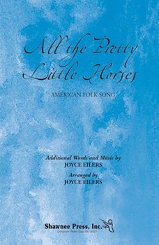 All The Pretty Little Horses by - Eilers Joyce - for 3-Part Mixed