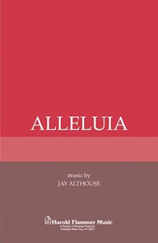 Alleluia by Althouse Jay for SATB a cappella
