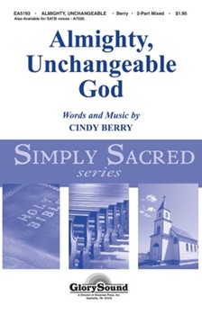 Almighty Unchangeable God by Berry Cindy for 2-Part Mixed