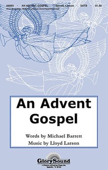 Advent Gospel by Larson Lloyd for SATB