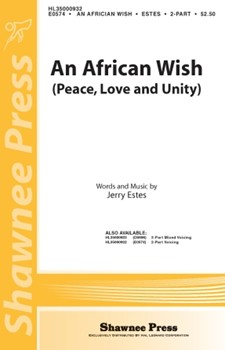 African Wish (Peace Love & Unity) by Estes Jerry for 2-Part
