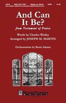 And Can It Be by Campbell Thomas - Martin Joseph M - for SATB