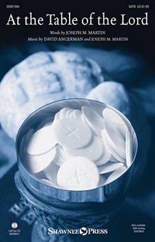 At The Table Of The Lord by Martin and Angerman for SATB