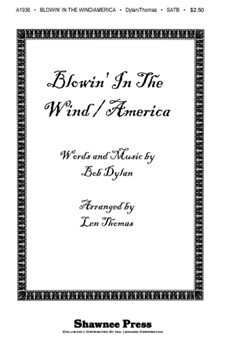 Blowin' In The Wind/America by Dylan Bob - Thomas Len - for SATB