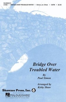 Bridge Over Troubled Water by Simon Paul - Shaw Kirby - for SATB