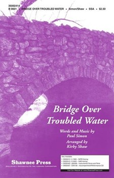 Bridge Over Troubled Water by Simon Paul - Shaw Kirby - for SSA