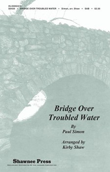 Bridge Over Troubled Water by Simon Paul - Shaw Kirby - for SAB and Piano