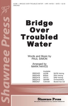 Bridge Over Troubled Water by Simon Paul - Hayes Mark - for SATB