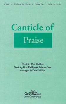 Canticle of Praise by Phillips for SATB