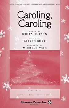 Caroling Caroling by Burt Alfred - Weir Michele - for SATB
