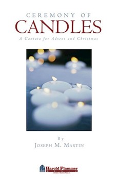 Ceremony Of Candles by Martin Joseph M for SATB