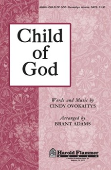 Child Of God by Ovokaitys Cindy - Adams Brant - for SATB