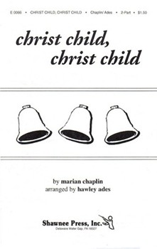 Christ Child Christ Child by Chaplin Marian - Ades Hawley - for 2-Part