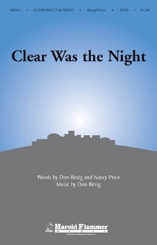 Clear Was The Night by Besig and Price for SATB