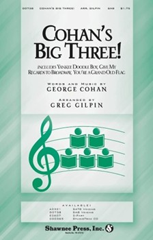 Cohan's Big Three by Cohan George M - Gilpin Greg - for SAB and Piano
