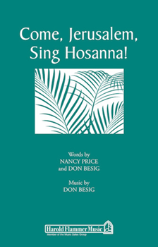 Come Jerusalem Sing Hosanna by Besig Don for SATB