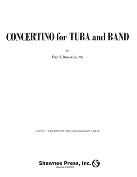 Concertino For Tuba & Band by Bencriscutto Frank for Tuba and Piano