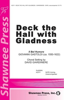 Deck The Hall With Gladness by Gastoldi Giovanni - Giardiniere David - for SATB a cappella