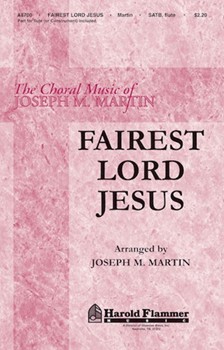 Fairest Lord Jesus by Martin Joseph M - Martin Joseph M - for SATB