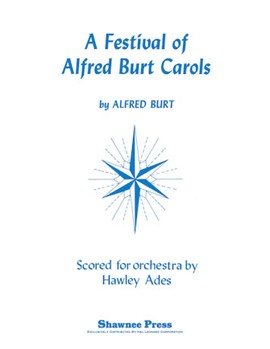Festival Of Alfred Burt Carols by Burt Alfred - Ades Hawley - for Score and Parts