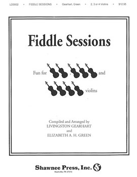 Fiddle Sessions by Gearhart Livingston - Gearhart and Green - for Violin Trio