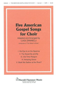 Five American Gospel Songs by Zaninelli Luigi - Luigi Zaninelli - for SATB