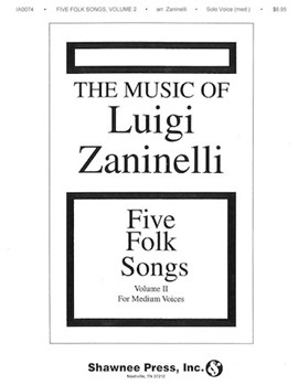 5 Folk Songs Volume 2 by Zaninelli Luigi - Zaninelli Luigi - for Medium Voice