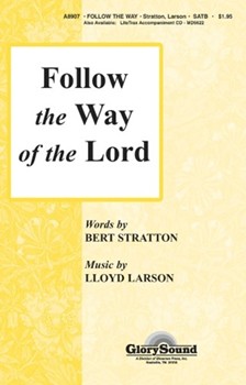 Follow The Way Of The Lord by Larson Lloyd for SATB