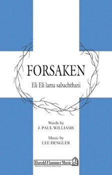 Forsaken by Dengler Lee for SATB