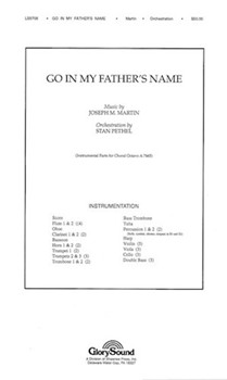 Go in My Father's Name by Martin Joseph M for Score and Parts